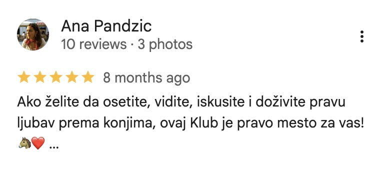 Google recenzija, Ana Pandžić: Ako želite da doživite pravu ljubav prema konjima, ovaj klub je pravo mesto za vas.